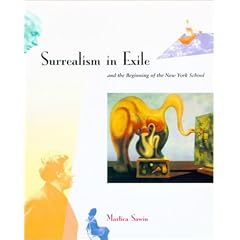 Surrealism in Exile and the Beginning of the New York School