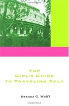 The Girl's Guide to Traveling Solo