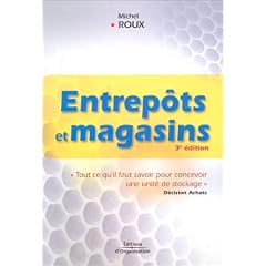 Entrep�ts et magasins : Concevoir et am�liorer une unit� de stockage