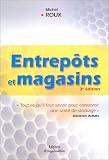 Entrep�ts et magasins : Concevoir et am�liorer une unit� de stockage
