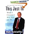 This Just In: What I Couldn't Tell You on TV by Bob Schieffer