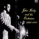 John Kirby and His Orchestra 1941-1942