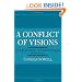 A Conflict Of Visions: Idealogical Origins Of Political Struggles