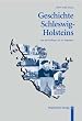 Geschichte Schleswig-Holsteins: Von den Anf�ngen bis zur Gegenwart