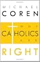 WHY CATHOLICS ARE RIGHT