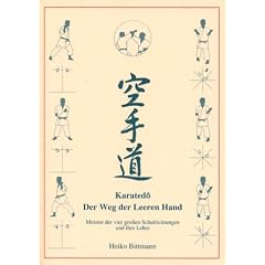 Karated� - Meister der vier gro�en Schulrichtungen und ihre Lehre. Biographien - Lehrschriften - Rezeption