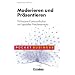 Pocket Business: Moderieren und Präsentieren. Wirksame Kommunikation und gezielter Medieneinsatz (Pocket Business)