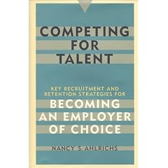 Competing for Talent: Key Recruitment and Retention Strategies for Becoming an Employer of Choice