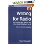 Writing for Radio: How to Write Plays,Features and Short Stories That Get You on Air
