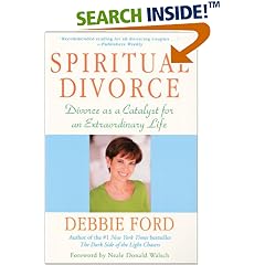 Spiritual Divorce: Divorce As a Catalyst for an Extraordinary Life