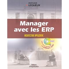 Manager avec les ERP. : Progiciels de gestion int�gr�s et Internet, architecture applicative, Avec CD-ROM