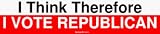 I Think Therefore I VOTE REPUBLICAN Bumper Sticker
