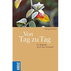 Von Tag zu Tag. Ein Begleiter durch das Trauerjahr