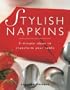 Stylish Napkins: 5-Minute Ideas to Transform Your Table