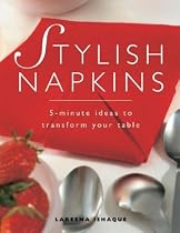 Stylish Napkins: 5-Minute Ideas to Transform Your Table