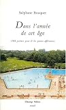 Dans l'annee de cet age. 108 poemes et les proses afferentes