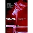 Tobacco: Science, Policy and Public Health by  Peter Boyle, Nigel Gray, Jack Henningfield, and John Seffrin