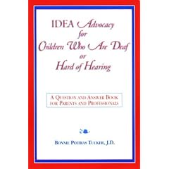Idea Advocacy for Children Who Are Deaf or Hard-of-Hearing: A Question and Answer Book for Parents and Professionals (Singular Audiology Text)
