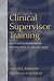 Clinical Supervisor Training: An Interactive CD-Rom Training Program for the Helping Professions