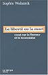La libert� ou la mort : Essai sur la Terreur et le terrorisme