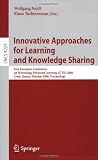 Innovative Approaches for Learning and Knowledge Sharing: First European Conference on Technology Enhanced Learning, EC-TEL 2006, Crete, Greece, ... Applications, incl. Internet/Web, and HCI)