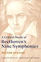 A Critical Study of Beethoven's Nine Symphonies