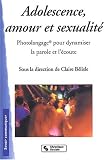 Adolescence, amour et sexualité