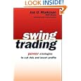 Swing Trading: Power Strategies to Cut Risk and Boost Profits by Jon D. Markman