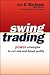 Swing Trading: Power Strategies to Cut Risk and Boost Profits