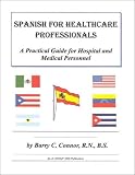 Spanish for Healthcare Professionals: A Practical Guide for Hospital and Medical Personnel