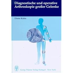 Diagnostische und operative Arthroskopie gro�er Gelenke