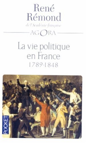 La vie politique en France : Tome 1, depuis 1789 (1789-1848)