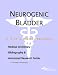 Neurogenic Bladder - A Medical Dictionary, Bibliography, and Annotated Research Guide to Internet References