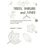 trees shrubs and vines a pictorial guide to the ornamental woody plants of the northern united states exclusive