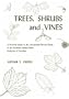 Trees, Shrubs and Vines: A Pictorial Guide to the Ornamental Woody Plants of the Northern United States Exclusive of Conifers