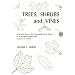 Trees, Shrubs and Vines: A Pictorial Guide to the Ornamental Woody Plants of the Northern United States Exclusive of Conifers