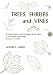 Trees, Shrubs and Vines; A Pictorial Guide to the Ornamental Woody Plants of the Northern United States Exclusive of Conifers