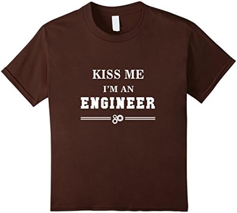 Kids Funny engineer gifts T-Shirt, Kiss me I'm an Engineer 10 Brown