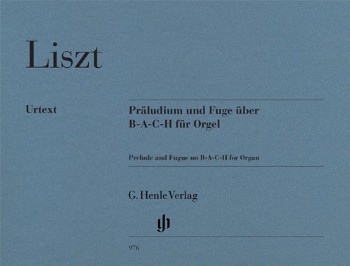 G. Henle Verlag Pr&auml;ludium und Fuge &uuml;ber B-A-C-H f&uuml;r Orgel