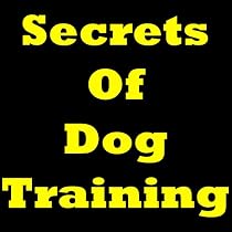 Click to Download Free Kindle Book -> Secrets Of Dog Training - Learn How To Train Your Dog! Find Out How To Train Dogs, How To Train A Dog And How To Train A Puppy. Discover Amazing Dog Training ... And How To Perform Dog Obedience Training!