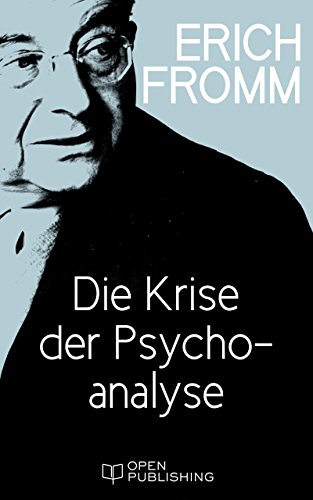 Die Krise der Psychoanalyse: The Crisis of Psychoanalysis (German Edition)