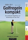 Golfregeln kompakt - Zählspiel & Lochspiel: Der praktische Regelführer zur Verwendung auf dem Platz