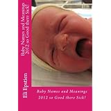 Baby Names and Meanings 2012 so Good there Sick!