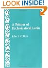 A Primer of Ecclesiastical Latin