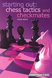 Starting Out: Chess Tactics and Checkmates (Starting Out - Everyman Chess)