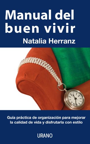 El manual del buen vivir (Entorno y bienestar) (Spanish Edition)