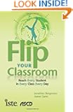 Flip Your Classroom: Reach Every Student in Every Class Every Day