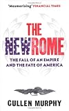 The new Rome : the fall of an empire and the fate of America