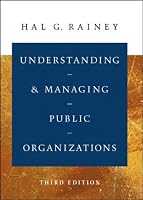Understanding and Managing Public Organizations (Jossey Bass Nonprofit & Public Management Series)
