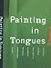 Books : Painting In Tongues